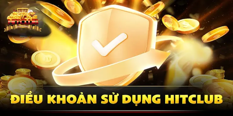 Giới thiệu thông tin điều khoản sử dụng Hitclub